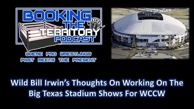 Wild Bill Irwin Talks About Working The Big Texas Stadium Shows For WCCW смотреть онлайн