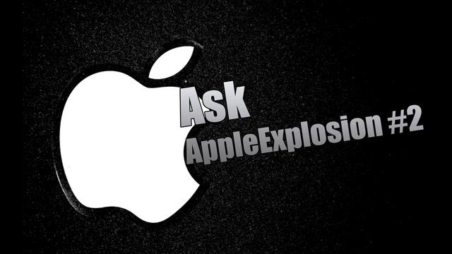 Ask Apple Explosion выпуск #2[спроси Apple Explosion ] смотреть онлайн