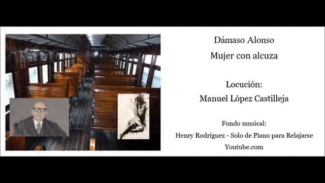 Dámaso Alonso: Mujer con alcuza смотреть онлайн