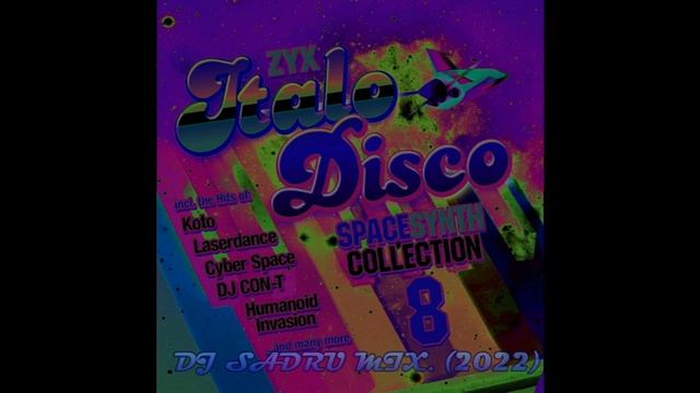 Dj Sadru - ZYX Italo Disco Spacesynth Collection 8. MIX.(2022)