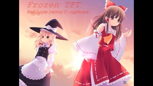 Bad Apple remix !! nightcore By Frozen TFT смотреть онлайн