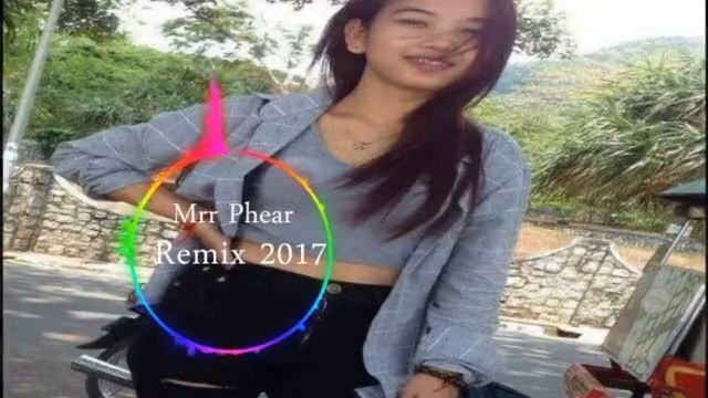 New Melody Remix ថ្មី 2017 By Thea Remix Ft Mrr CHav CHav смотреть онлайн