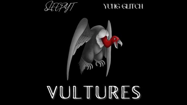SleepyT - Vultures (feat. Yung Glitch) Prod. by Palaze смотреть онлайн