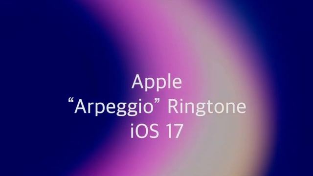 Apple iOS 17 Arpeggio Ringtone смотреть онлайн