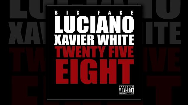Big Face Luciano - Twenty Five Eight (Audio) ft. Xavier White смотреть онлайн