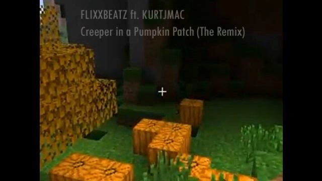Creeper in a Pumpkin Patch (The Remix) смотреть онлайн