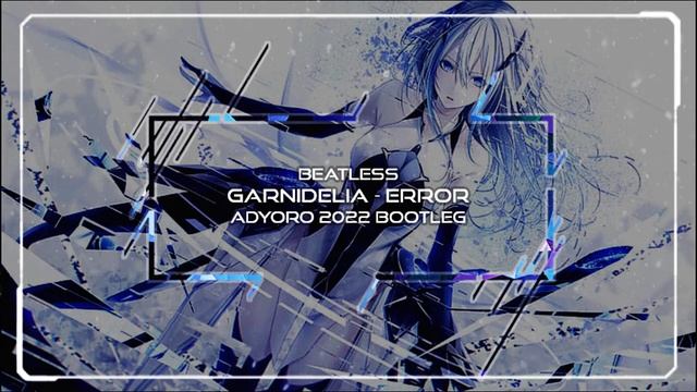 Garnidelia - Error Adyoro 2022 Bootleg Beatless