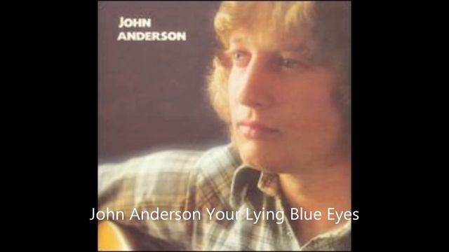 John Anderson Your Lying Blue Eyes смотреть онлайн