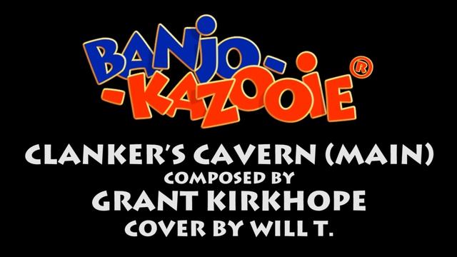 Banjo-Kazooie - Clanker's Cavern (Main) - Cover by Will T. смотреть онлайн