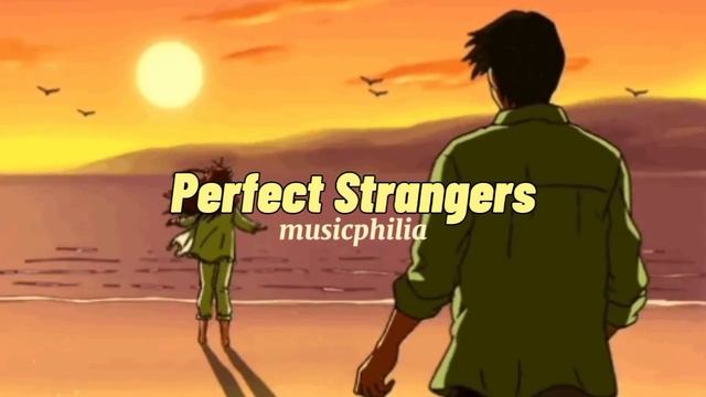 jonas blue - perfect strangers (ft. jp cooper) [slowed+reverb] смотреть онлайн