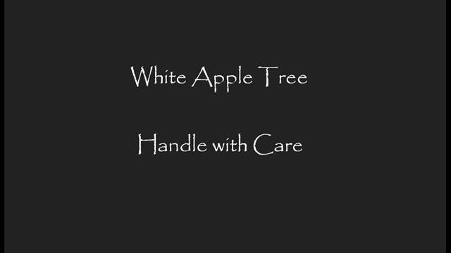 White Apple Tree - Handle With Care