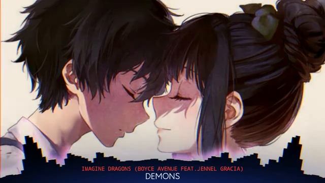 Nightcore - Demons (Imagine Dragons, Boyce Avenue feat. Jennel Garcia ) смотреть онлайн