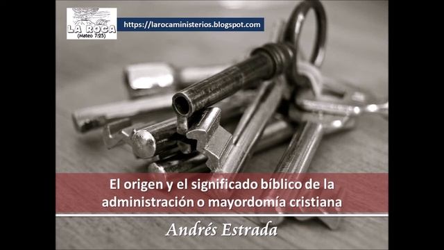 01 Andres Estrada Origen y significado biblico de la Mayordomia смотреть онлайн