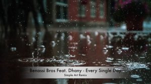 Benassi Bros Feat. Dhany - Every Single Day (Simple Art Remix)