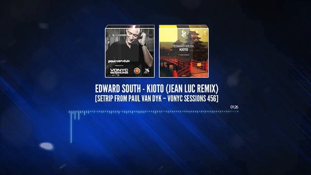 Edward South - Kioto (Jean Luc Remix) [setrip from Paul van Dyk – Vonyc Sessions 456] смотреть онлайн
