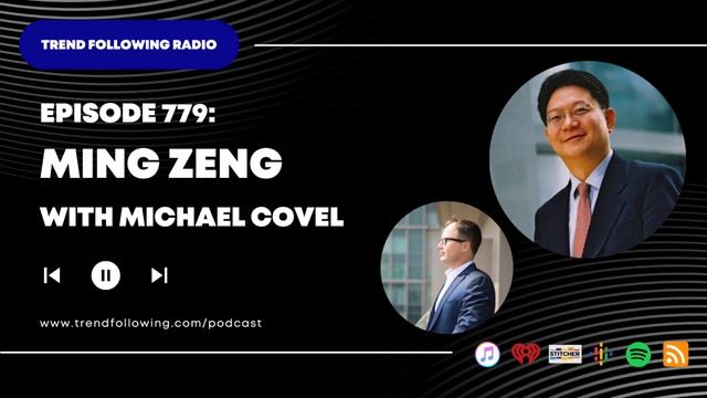Ep. 779: Ming Zeng Interview with Michael Covel on Trend Following Radio смотреть онлайн