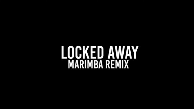 Locked Away (Marimba Remix of R. City) смотреть онлайн