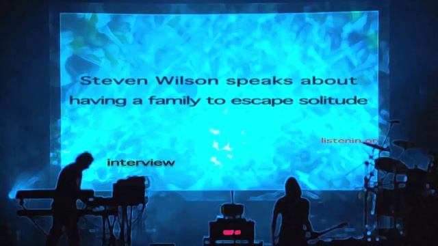 20. Steven Wilson speaks about having a family to escape solitude смотреть онлайн