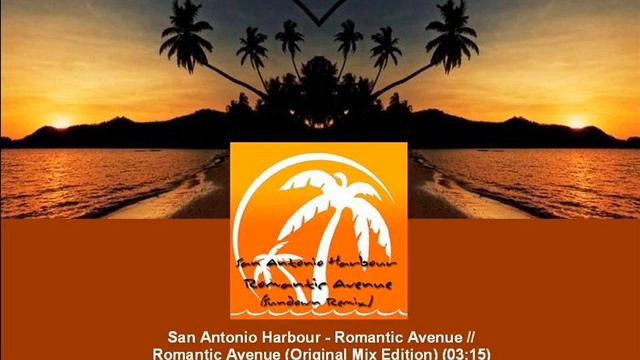 San Antonio Harbour - Romantic Avenue (Original Mix Edition) [MAGIC002.03] смотреть онлайн