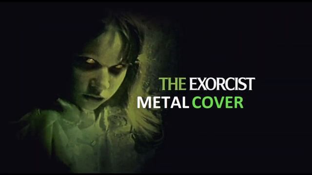 The Exorcist (Metal Version) | Kyriacos Ch. смотреть онлайн