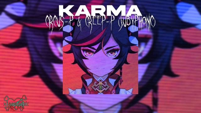 Circus-p - Karma // Slowed (w Jubyphonic)
