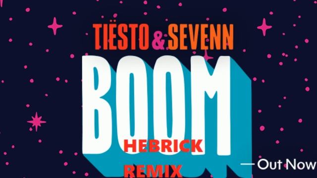 Tiësto & Sevenn - BOOM (HEBRICK BOOTLEG)