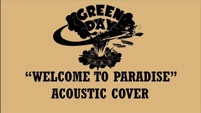 Green Day - Welcome To Paradise (Acoustic Cover) смотреть онлайн