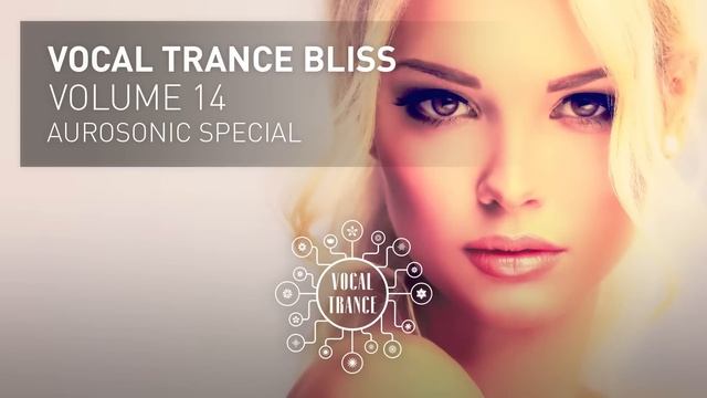 VOCAL TRANCE BLISS (VOL 14) Aurosonic Special - Full Set смотреть онлайн