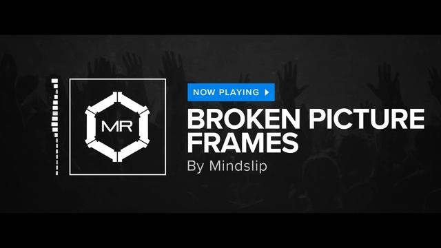 Mindslip - Broken Picture Frames [HD] смотреть онлайн
