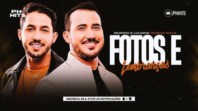 FOTOS E LEMBRANÇAS - IGUINHO E LULINHA ( REPERTÓRIO NOVO ) MÚSICA INÉDITA смотреть онлайн