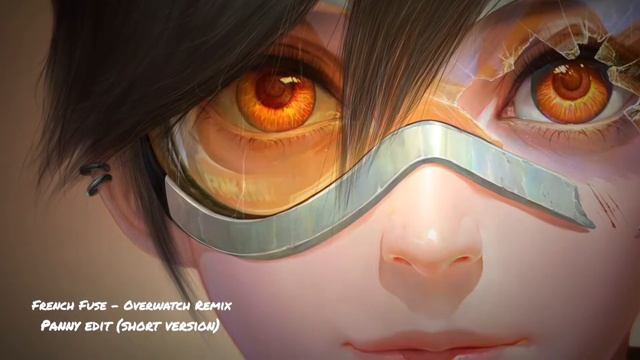 French Fuse - Overwatch Remix (Panny Edit) [Short version] смотреть онлайн