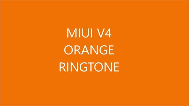 XIAOMI MI Orange Ringtone смотреть онлайн