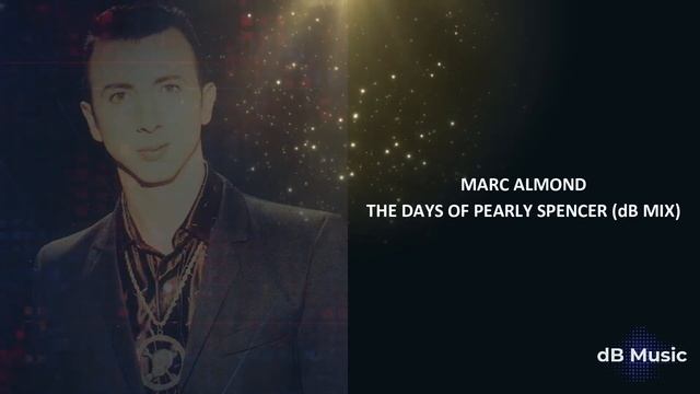 Marc Almond - The Days Of Pearly Spencer (dB Mix) смотреть онлайн