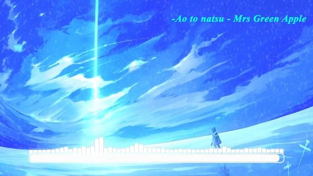 Màu xanh và mùa hè - Ao to natsu - MRS GREEN APPLE - Nightcore - ✌ смотреть онлайн