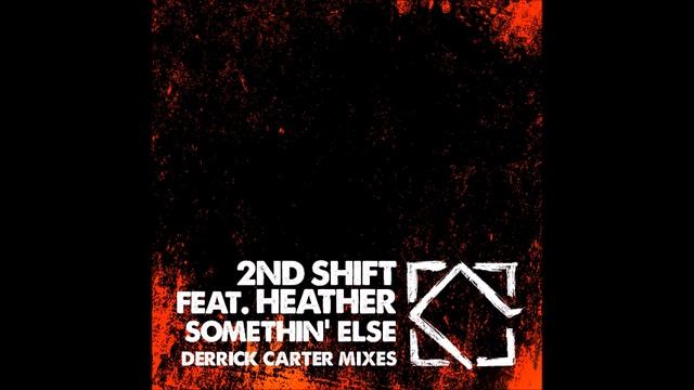 2nd Shift feat. Heather - Somethin' Else (Derrick Carter's This Years Peasant Looks Mix) LEFT063 смотреть онлайн