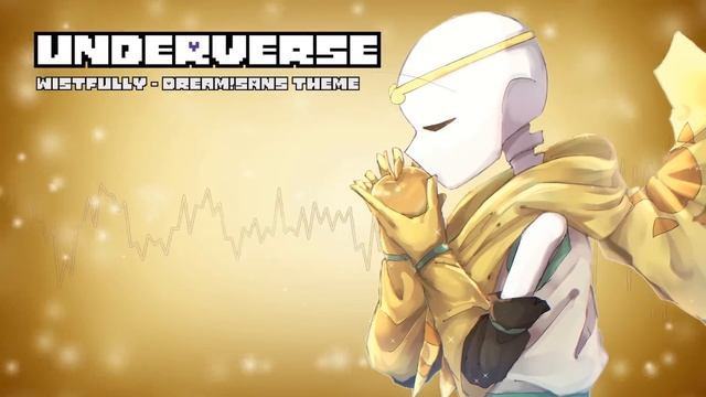 Underverse - Wistfully [Dream!Sans's Theme][2020 Remaster]