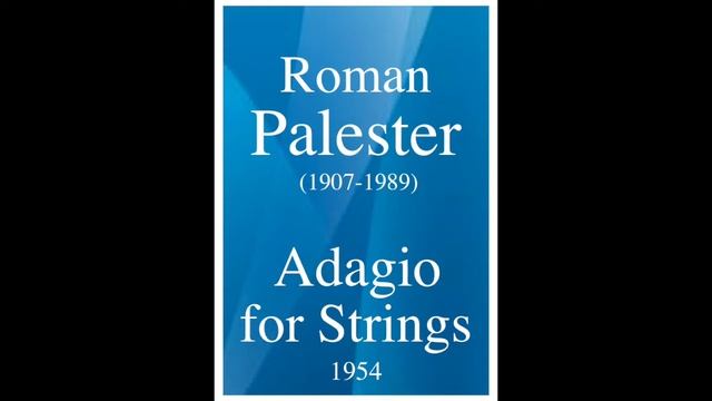 Roman Palester (1907-1989) : Adagio For Strings (1954)