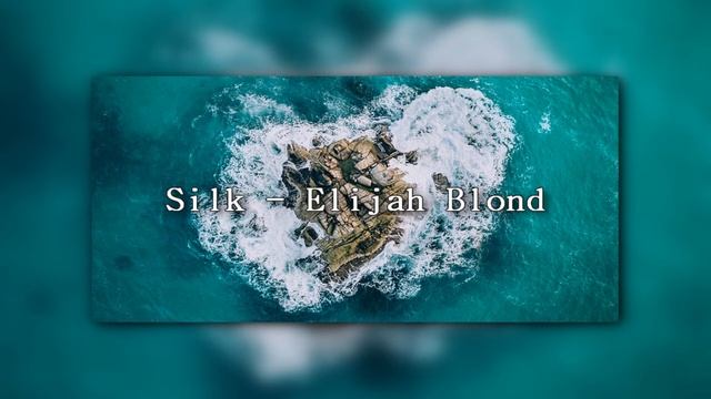 Silk - Elijah Blond Instrumental Remake смотреть онлайн