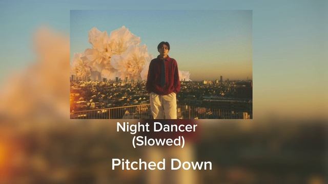 【imase】NIGHT DANCER (Slowed + Pitched Down) смотреть онлайн