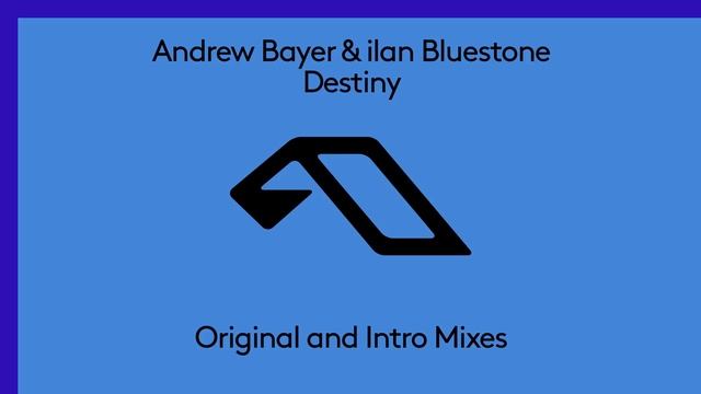 Andrew Bayer & ilan Bluestone - Destiny смотреть онлайн