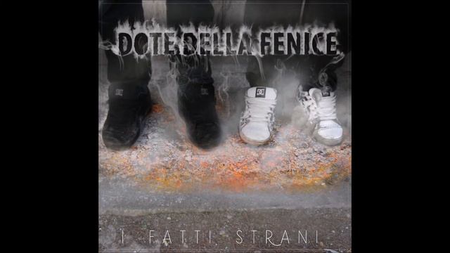 I Fatti Strani-Dote della fenice (Prod. Gerardo D'Agostino DJ) смотреть онлайн