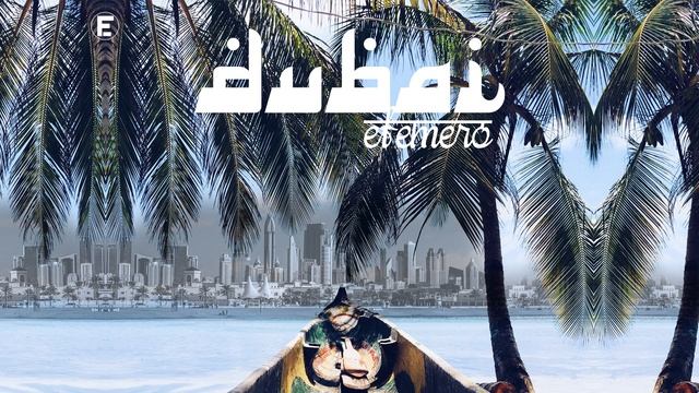 EFEMERO - Dubai (Extended Version)