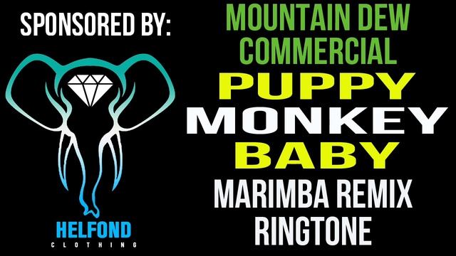 Mountain Dew - Puppy Monkey Baby Marimba Remix Ringtone and Alert (Superbowl Commercial Remix) смотреть онлайн