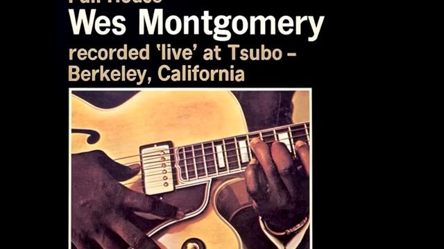 Wes Montgomery - Full House смотреть онлайн