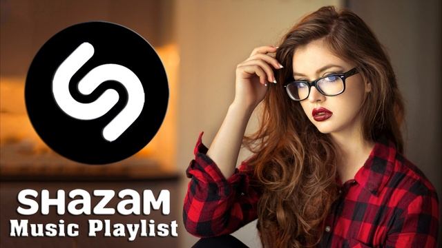 SHAZAM MUSIC PLAYLIST 2021🔊 SHAZAM TOP GLOBAL SONGS