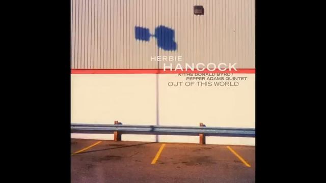 Herbie Hancock With Donald Byrd / Pepper Adams Quintet – Out Of This World