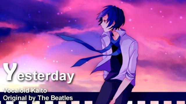 Kaito English「Yesterday」Vocaloid Cover + VSQx смотреть онлайн