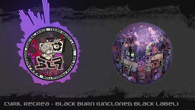 Cyril Récréa - Black Burn (Uncloned Black Label) смотреть онлайн