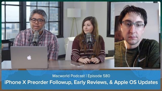 iPhone X preorder follow-up, iPhone X early reviews, Apple OS updates: Macworld Podcast ep. 580 смотреть онлайн