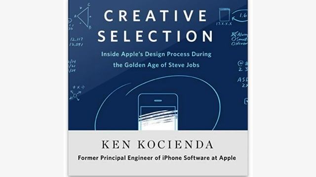 Book Summary: Creative Selection - Inside Apple's Design Process During the Golden Age of Steve... смотреть онлайн